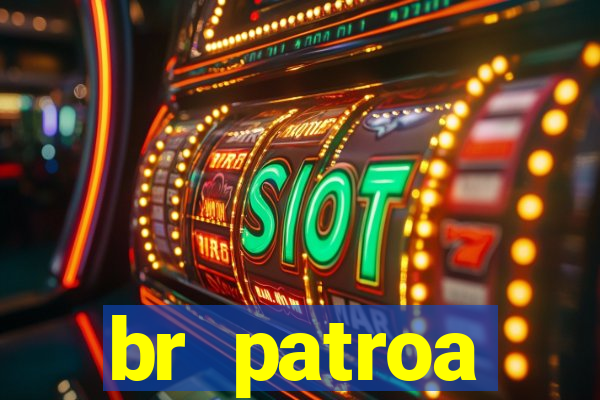 br patroa plataforma jogo online