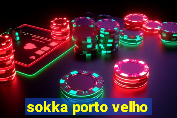 sokka porto velho