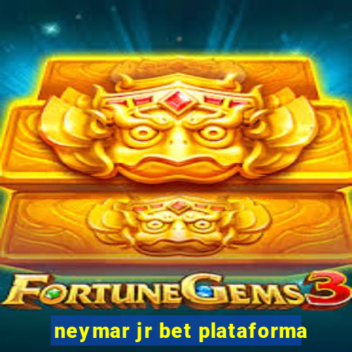 neymar jr bet plataforma