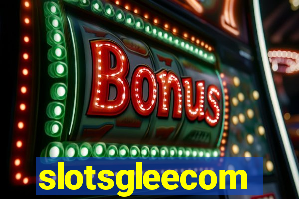 slotsgleecom