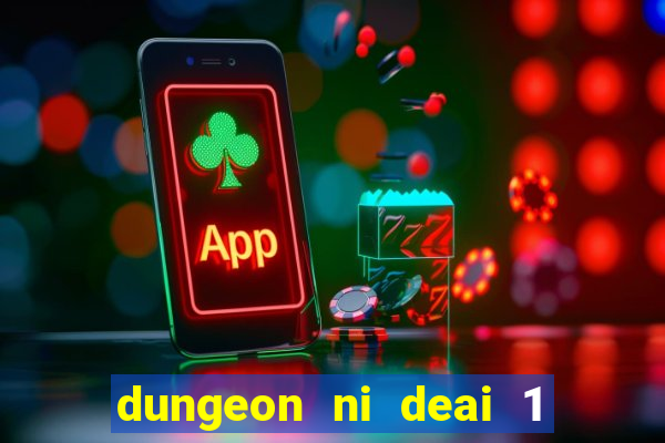 dungeon ni deai 1 temporada dublado