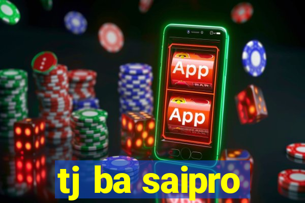 tj ba saipro