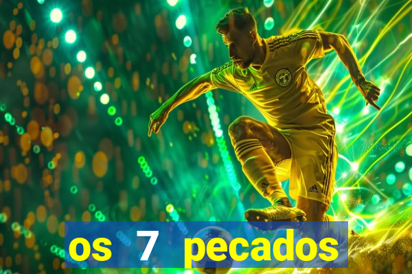 os 7 pecados capitais filme