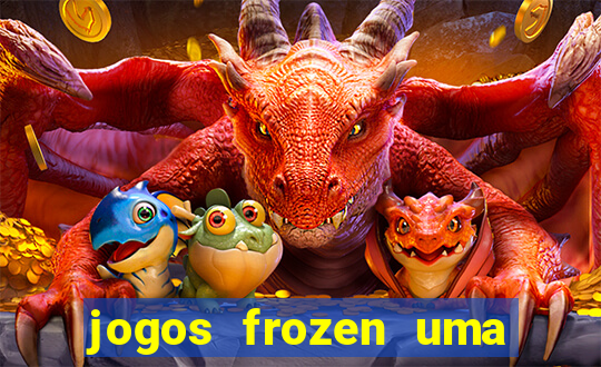 jogos frozen uma aventura congelante problema em dobro
