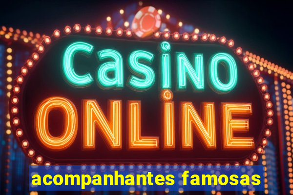 acompanhantes famosas
