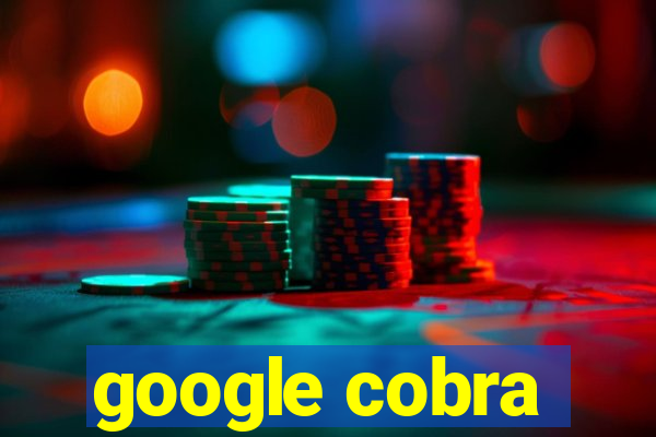 google cobra