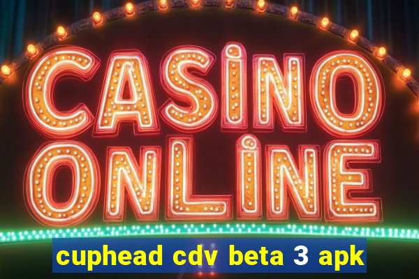 cuphead cdv beta 3 apk