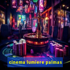 cinema lumiere palmas