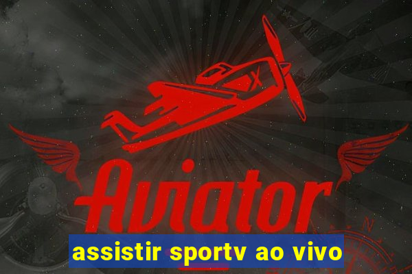 assistir sportv ao vivo