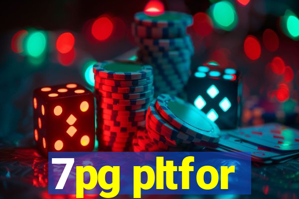 7pg pltfor
