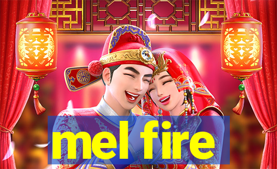 mel fire