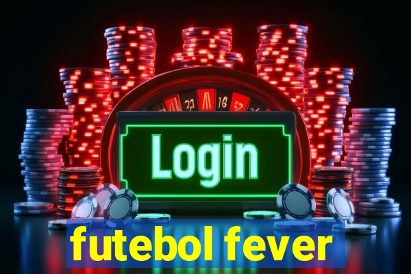 futebol fever