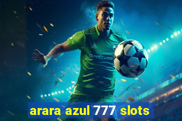 arara azul 777 slots
