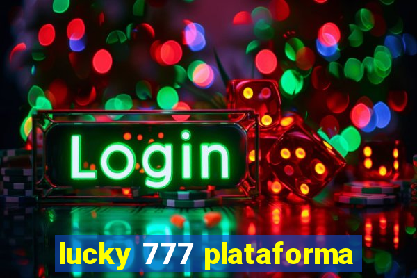 lucky 777 plataforma