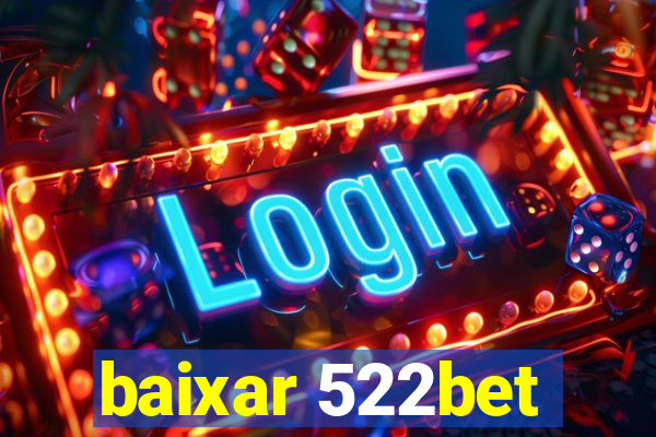 baixar 522bet