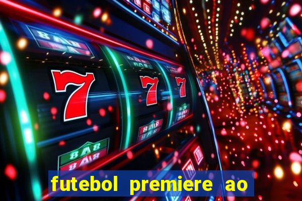 futebol premiere ao vivo gratis