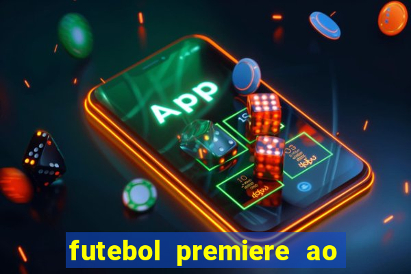 futebol premiere ao vivo gratis
