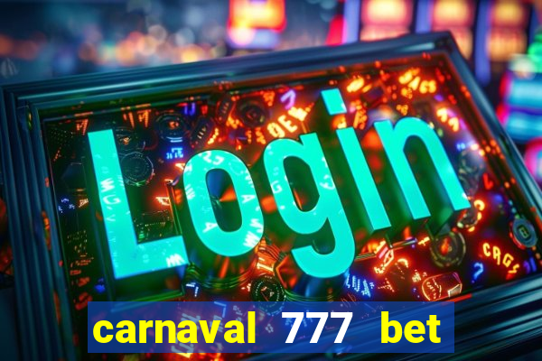 carnaval 777 bet paga mesmo