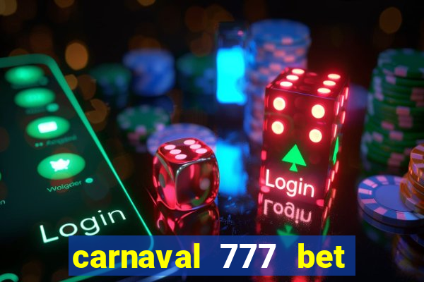 carnaval 777 bet paga mesmo
