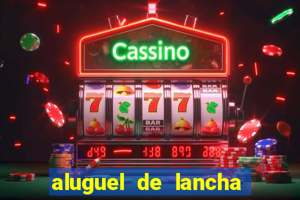 aluguel de lancha porto alegre
