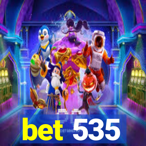 bet 535