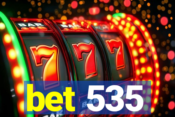 bet 535