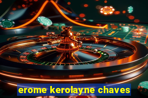 erome kerolayne chaves
