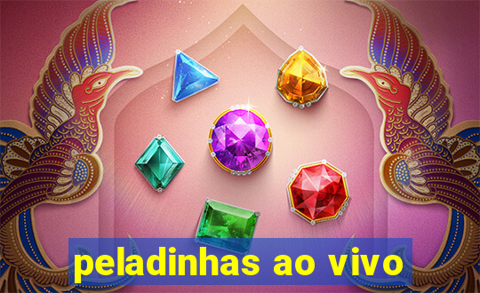 peladinhas ao vivo