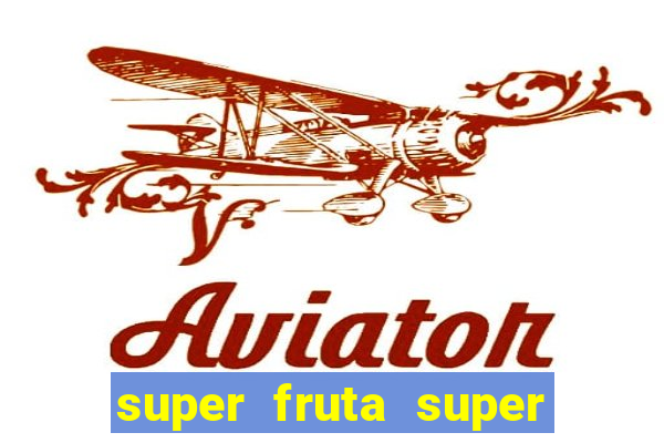 super fruta super fruit box onde comprar blox fruits showcase