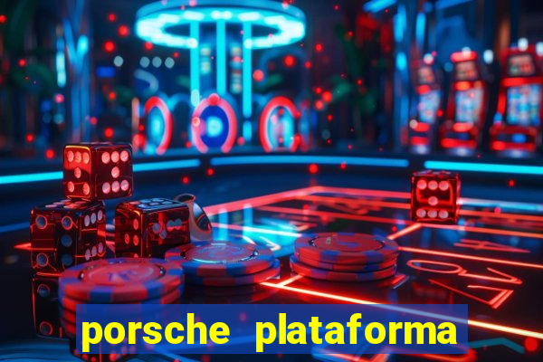 porsche plataforma de jogos