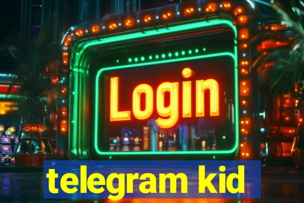 telegram kid