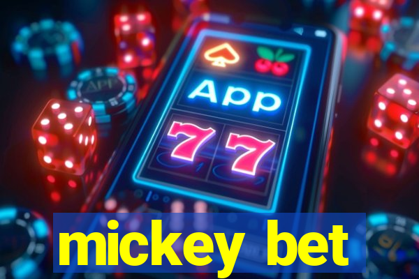 mickey bet