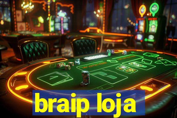 braip loja