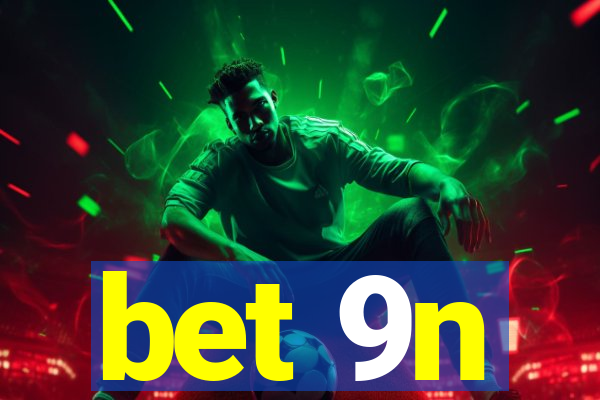 bet 9n