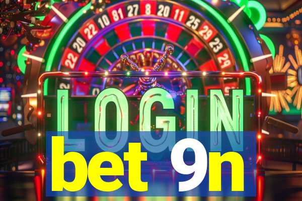 bet 9n