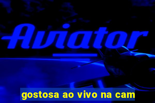 gostosa ao vivo na cam