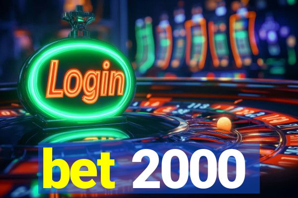bet 2000