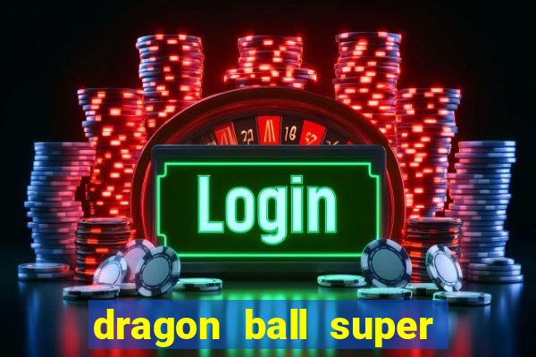 dragon ball super super hero rede canais