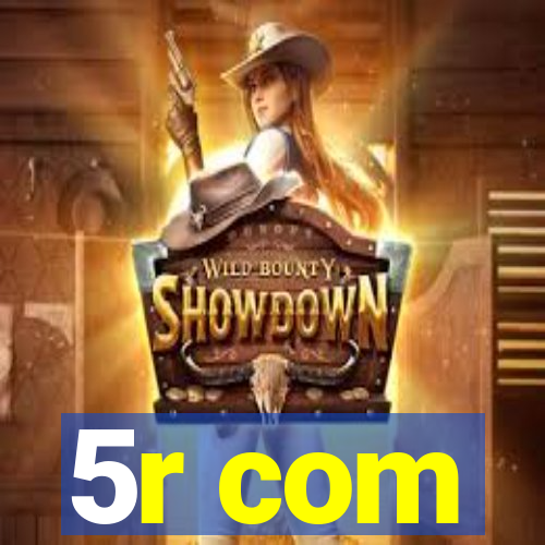 5r com