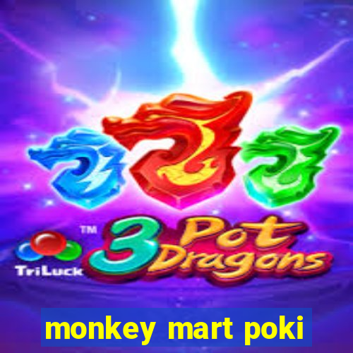 monkey mart poki