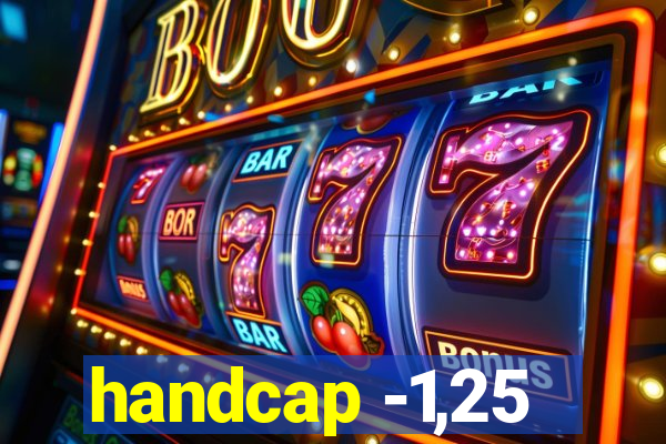 handcap -1,25