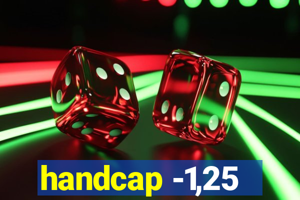 handcap -1,25