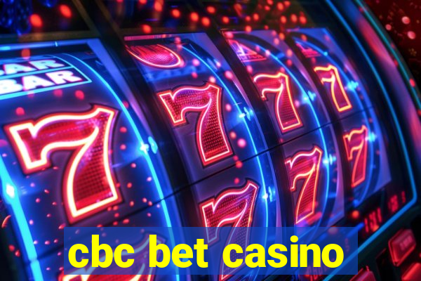 cbc bet casino