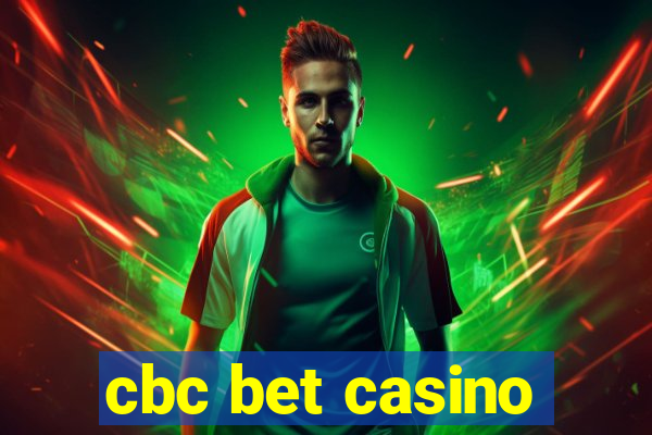 cbc bet casino