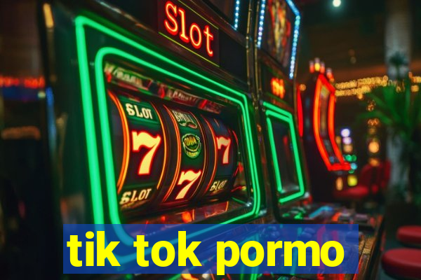 tik tok pormo