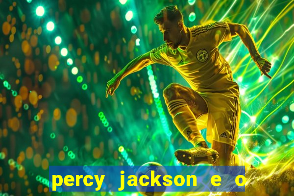 percy jackson e o ladr o de raios filme completo dublado