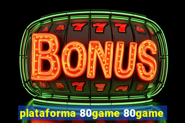 plataforma 80game 80game