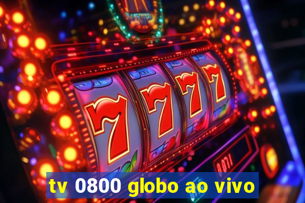 tv 0800 globo ao vivo