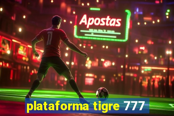 plataforma tigre 777