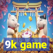 9k game